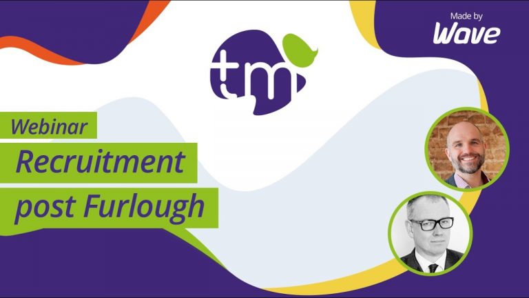 Recruitment post-furlough: Talent Matters webinar