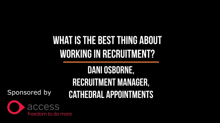 Short and Sweet with The Global Recruiter: Dani Osborne, Recruitment Manager, Cathedral Appointments on the best thing about working in recruitment