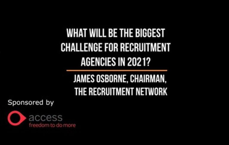 Short and Sweet with The Global Recruiter: James Osborne, Chairman, The Recruitment Network on what will be the biggest challenge for recruitment agencies in 2021