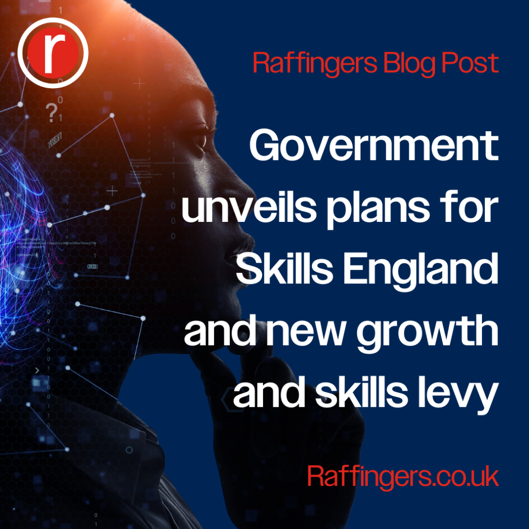 Government unveils plans for Skills England and new growth and skills levy 