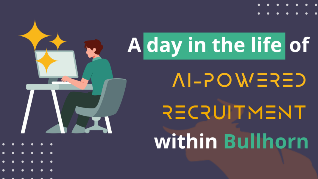 A day in the life of AI within Bullhorn