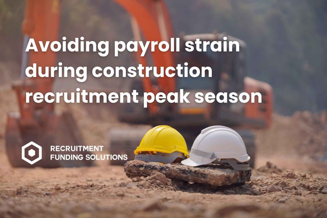 Avoiding payroll strain during construction recruitment peak season