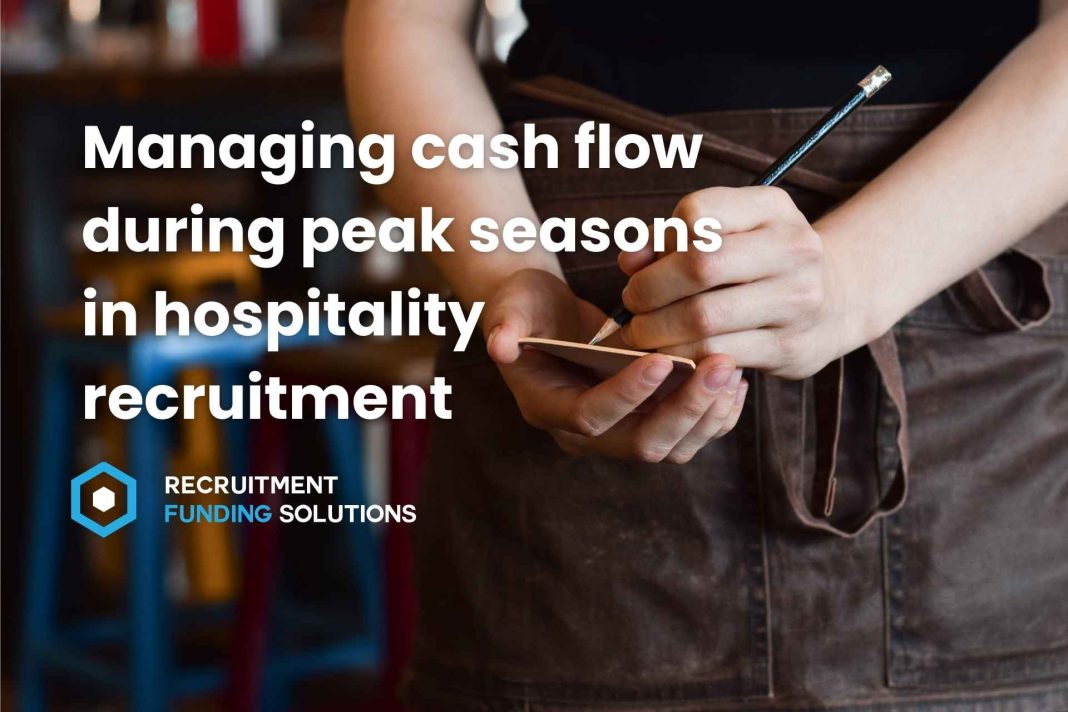 Managing cash flow during peak seasons in hospitality recruitment
