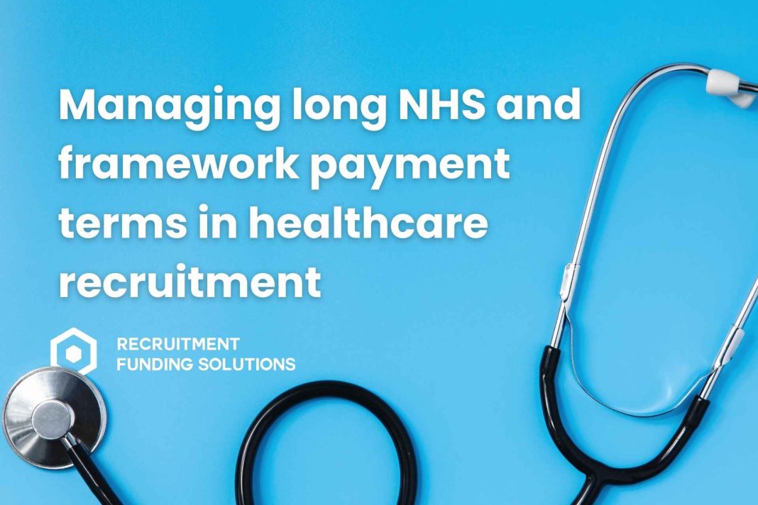 Managing long NHS and framework payment terms in healthcare recruitment