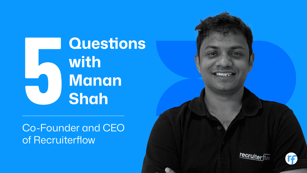 Five Questions with Manan Shah, Co-Founder